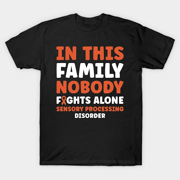 Sensory Processing Disorder This Family Nobody Fights Alone T-Shirt by Dr_Squirrel